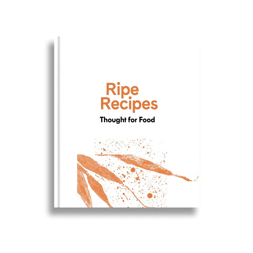 Thought for Food / Ripe Recipes